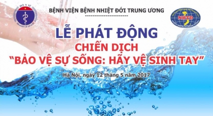 Lễ phát động chiến dịch &quot;Bảo vệ sự sống: Hãy vệ sinh tay&quot;